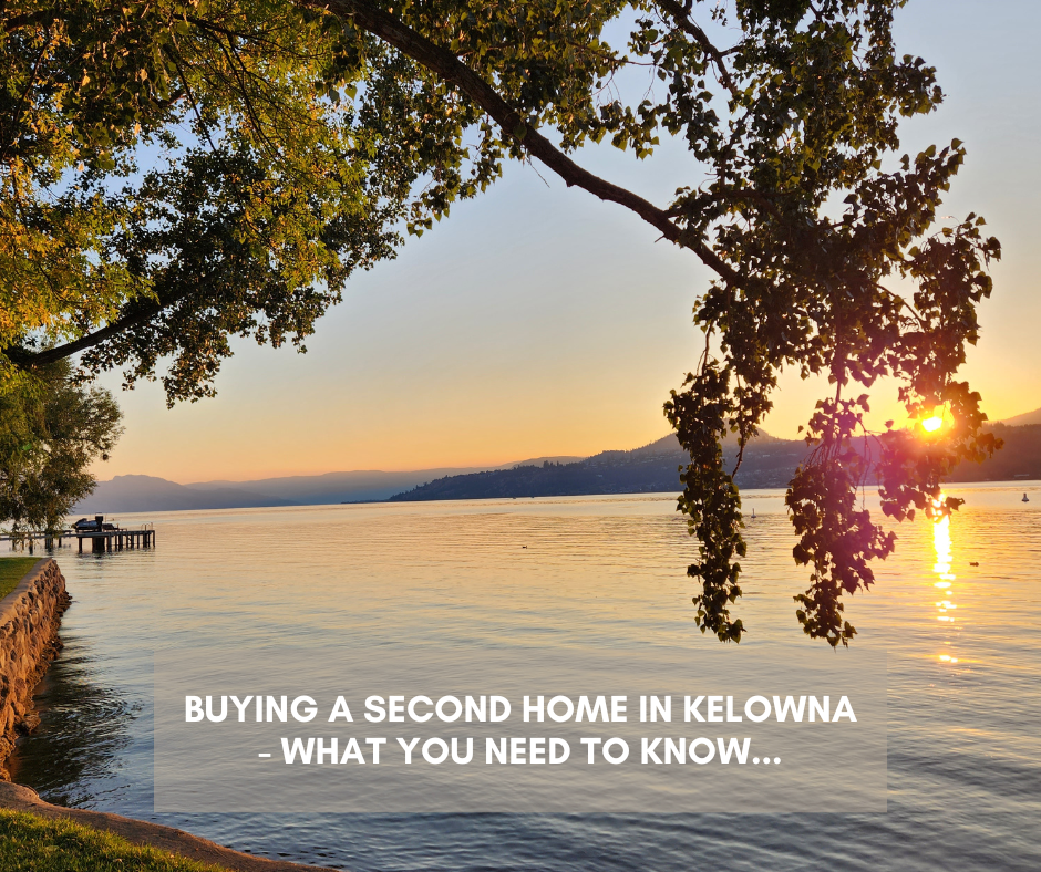 Buying a 2nd Home in Kelowna