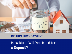 Guide to Buying your First Home How Much Will You Need for a Deposit